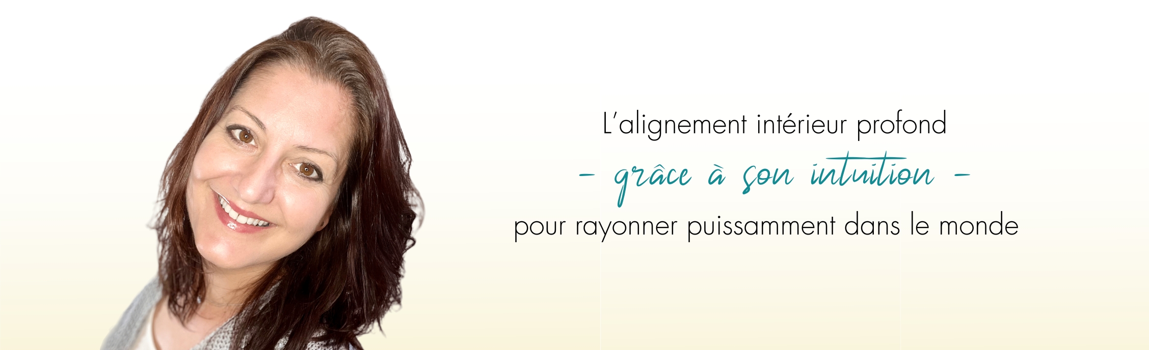 L'alignement intérieur profond grace à l'intuition- baseline - rayonner puissamment dans le monde
